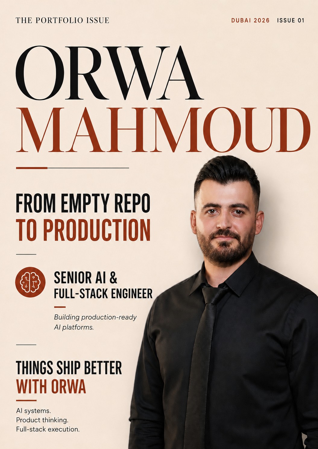 Orwa Mahmoud — The Portfolio Issue, Dubai 2026. Senior AI & Full-Stack Engineer. From empty repo to production.